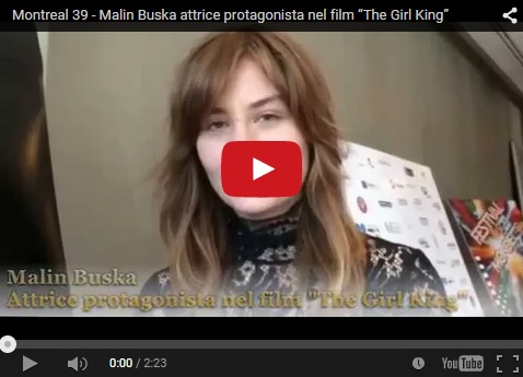 Montreal 39 Malin Buska attrice protagonista nel film The Girl King 