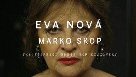 Prize of the International Federation of Film Critics FIPRESCI for the Discovery programme is awarded to Marko Škop for Eva Nová