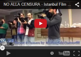 NO ALLA CENSURA - Istanbul Film Festival protesta. Cancellate Competizioni e Cerimonia di Chiusura