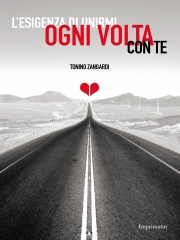 “L’esigenza di unirmi ogni volta con te” di Tonino Zangardi 