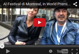 Al Festival di Montreal in World Premiere "L'esigenza di unirmi ogni volta con te"