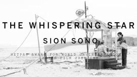 NETPAC Award for World or International Asian Film Premiere goes to Sion Sono for The Whispering Star