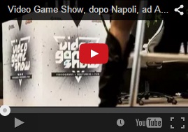 Video Game Show, dopo Napoli, ad Assago di Milano dal 7 al 9 Marzo