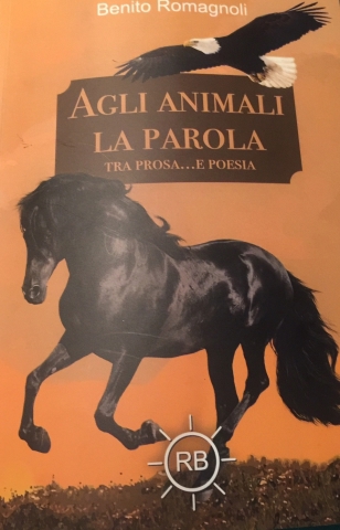 Agli Animali la Parola Tra Prosa e poesia di Benito Romagnoli